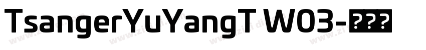 TsangerYuYangT W03字体转换